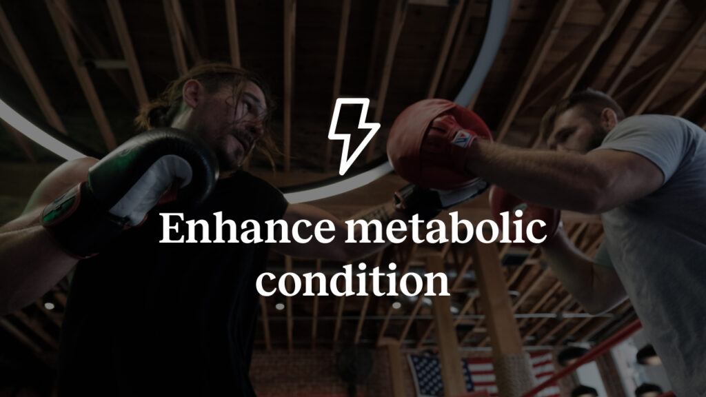 Enhance metabolic condition