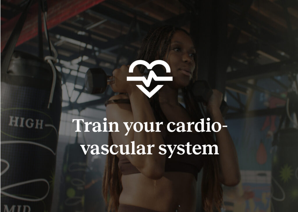 Train your cardio-vascular system