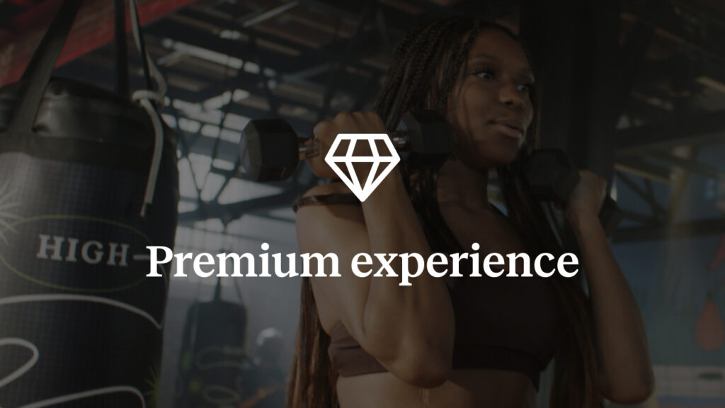 Premium experience